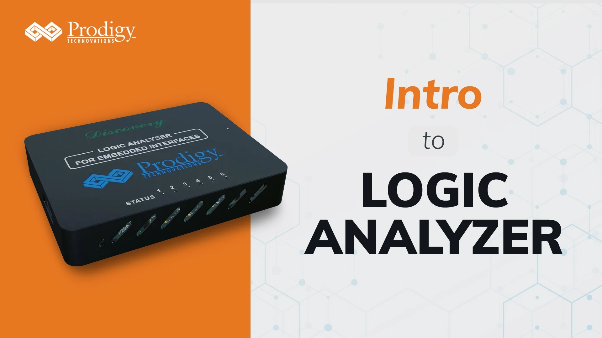 An educational graphic titled "Intro to LOGIC ANALYZER" featuring a black Prodigy Technovations Discovery logic analyzer hardware unit on an orange and white hexagonal background.