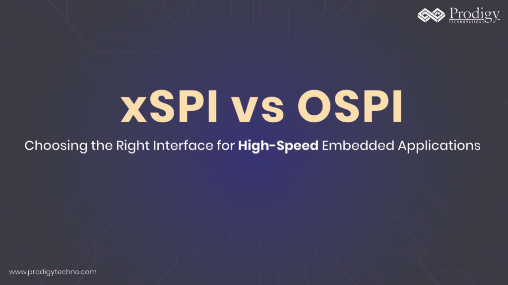A dark blue banner with the text "xSPI vs OSPI" in large gold and white letters. Below, it reads "Choosing the Right Interface for High-Speed Embedded Applications," with the Prodigy Technovations logo and website.